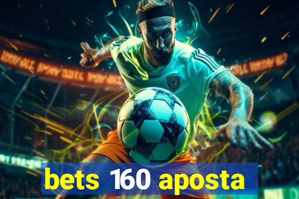 bets 160 aposta